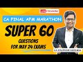 Afm super 60 questions marathon  may 24 exam  best questions covered from rtps mtps  pyps  icai
