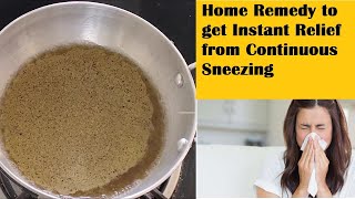 Home Remedy to get Relief from Continuous Sneezing | Effective Remedy for the treatment of sneezing