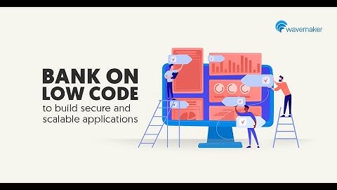 WaveMaker - Low code for banking and financial services