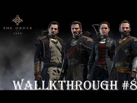 The Order: 1886 PS4 Gameplay | Walkthrough #8 | 1080P 60FPS