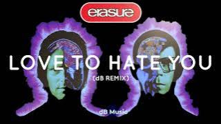 Erasure - Love To Hate You (dB Remix)