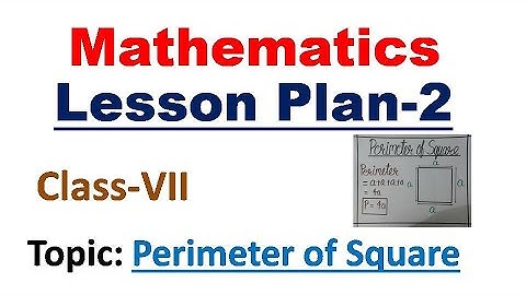 B.ED Lesson Plan || Maths Lesson Plan - 2 || Class VII || Perimeter of square