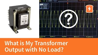 What is my transformer output with no load? | Basic Electronics