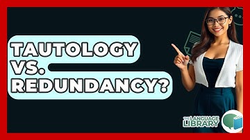 Tautology Vs. Redundancy? - The Language Library
