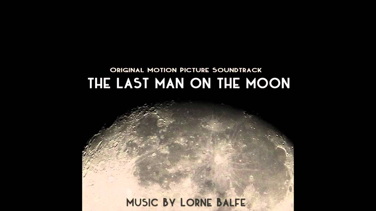 The Last Man on the Moon | Sitting on God's Front Porch by Lorne Balfe