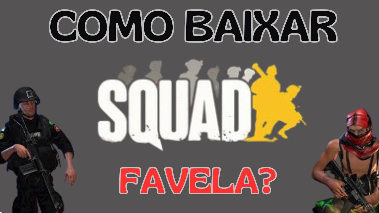 COMO BAIXAR O SQUAD FAVELA ?