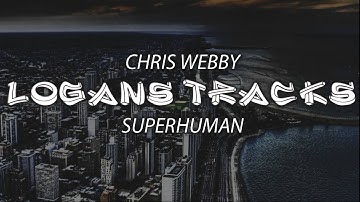Logans Tracks: Chris Webby - Superhuman