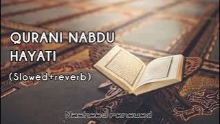 (Slowed reverb) Qurani nabdu hayati | Beautiful Arabic Nasheed