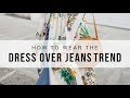 How To Wear The Dress Over Jeans Trend