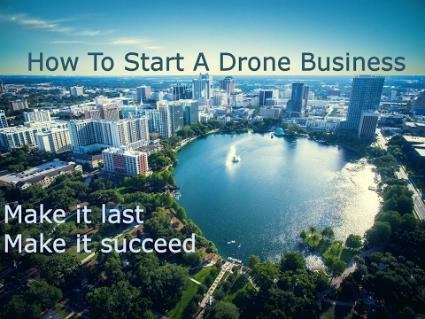 How To Start A Drone Business That Will Last And Succeed. 7 Tips From A Former UAV Operator