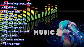 LAGU DJ ENAK BUAT TEMENIN TIDUR DJ MENDUNG TANPO UDAN