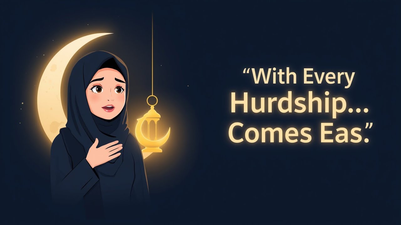 With Every Hardship Comes Ease | Trust Allah’s Plan 🌙