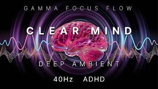 Clear Mind Sprint | Ultra Deep Concentration & 40Hz Gamma Waves