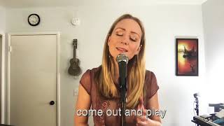 Come Out and Play (Cover by Mandy Dickson)