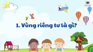 Kỹ năng tự bảo vệ bản thân: Động chạm an toàn và động chạm không an toàn.