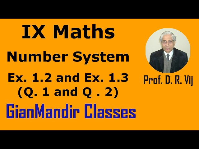 IX Maths | Number System | Ex. 1.2 and Ex. 1.3 (Q. 1 and Q . 2) by Sumit Sir