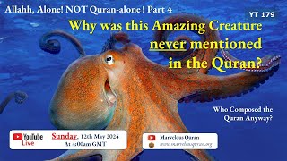 YT179 Why Was the Amazing Octopus Never Mentioned in the Quran? Who Composed the Quran Anyway?