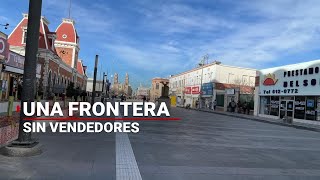 #LaOtraFrontera | El centro de Ciudad Juárez luce sin vendedores tras años de estar ahí