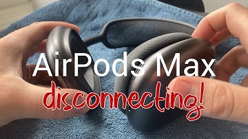 HOW TO: Fix AirPods Max disconnecting