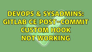 Famous DevOps & SysAdmins: GitLab CE post-commit custom hook not working Net Worth