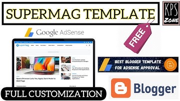 SuperMag Blogger Template Customization | Adsense Approval | Free Blogger Templates 2021 | KPS ZONE