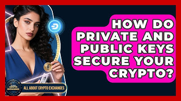 How Do Private And Public Keys Secure Your Crypto? - All About Crypto Exchanges