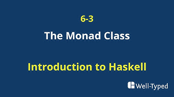 06-03 The Monad Class (Introduction to Haskell)