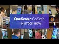 Onescreen gosafe in stock now