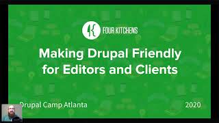 Making Drupal Friendly for Editors and Clients - DigitalCamp Atlanta 2020