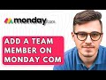 How To Add A Team Member On Monday com [2026 Guide]