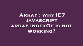 Array : why IE7 javascript array.indexOf is not working? Wealth