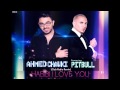Chawki ft. Pitbull - Habibi I Love You (Club Radio Remix) | شوقي