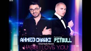 Chawki ft. Pitbull - Habibi I Love You (Club Radio Remix) | شوقي Resimi