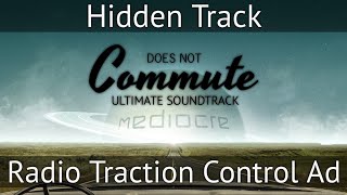 Radio Traction Control Ad [Does Not Commute OST] (Hidden Track)