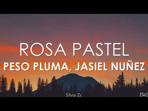 Peso Pluma, Jasiel Núñez – Rosa Pastel (Letra)