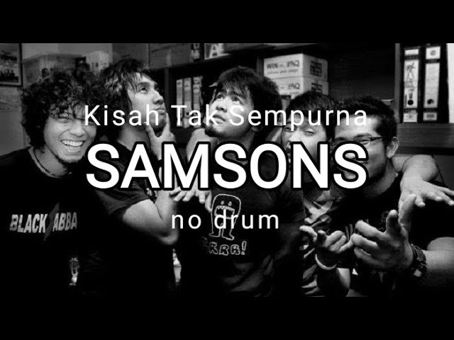 Samsons - Kisah Tak Sempurna (No Drum) class=