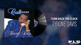 Video thumbnail of "Tyrone Davis - Turn Back The Clock"