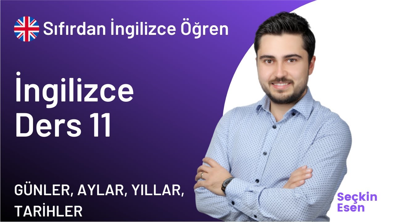 A1 Seviye İngilizce Ders 11 - İngilizcede Saatler, Günler, Aylar, Yıllar, Tarihler