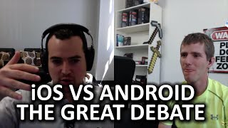 iOS vs Android Debate! With Jon from TechnoBuffalo iOS vs Android Debate! With Jon from TechnoBuffalo