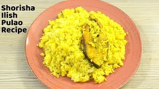 সরিষা ইলিশ পোলাও | Shorisha Ilish Pulao Recipe | Mustard Hilsha Rice Recipe