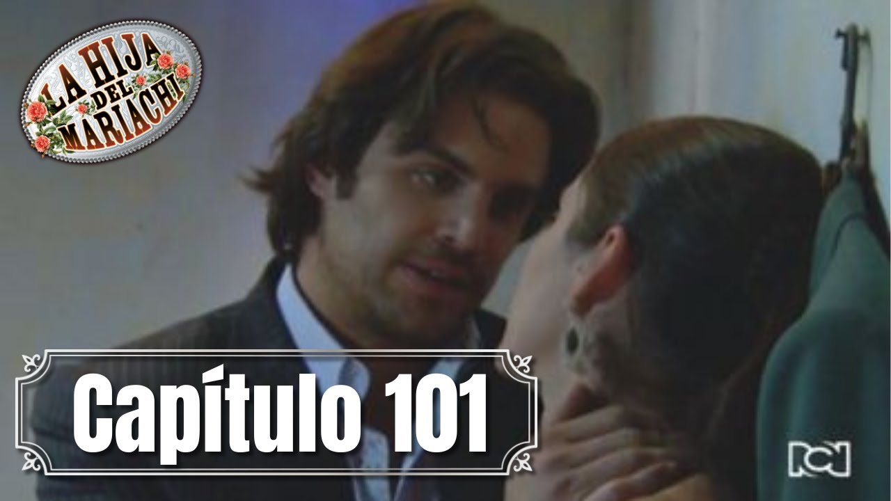 La Hija del Mariachi | Capítulo 101 | Emiliano se quiere alejar de Rosario