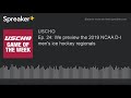 Ep. 24: We preview the 2019 NCAA D-I men's ice hockey regionals