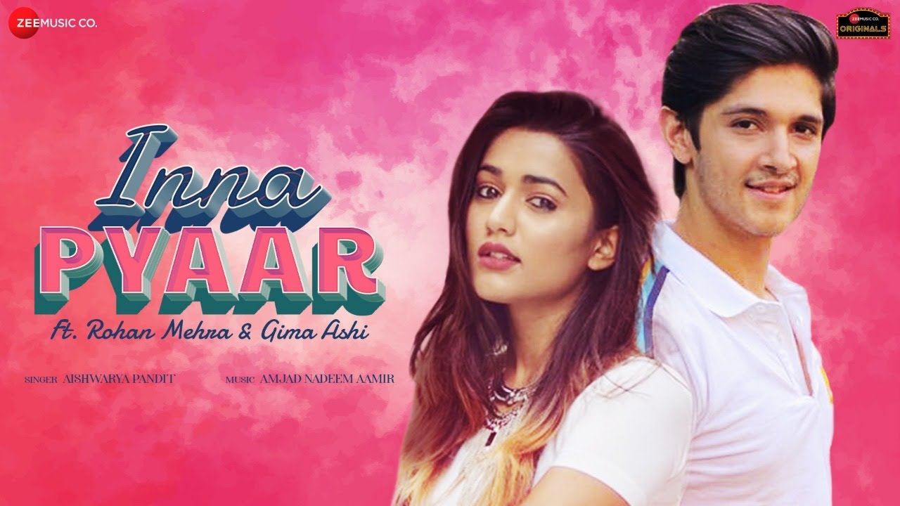 Inna Pyaar - Rohan Mehra, Gima Ashi | Aishwarya Pandit | Amjad Nadeem Aamir | Zee Music Originals