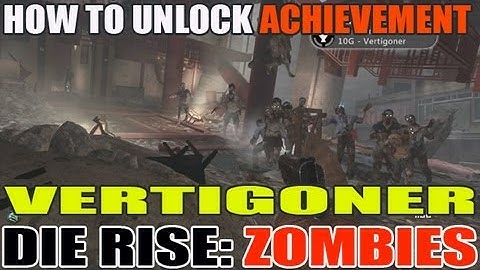 Die Rise: How To Unlock Vertigoner Achievement (Easy Way) Black Ops 2 Revolution DLC