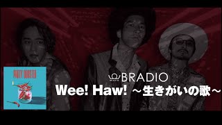 BRADIO - Wee! Haw! 〜生きがいの歌〜（OFFICIAL AUDIO）