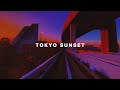Tokyo Sunset Radio 🌇　「２４/７」夕焼け景色 BGM Playlist