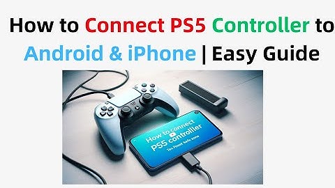“How to Connect PS5 Controller to Android & iPhone | Easy Guide”)