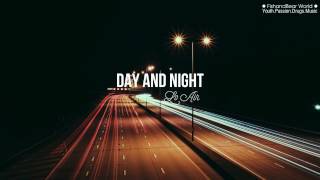 [Lyrics+Vietsub] Day And Night - Lo Air