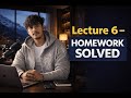 Lecture 6 | Homework Resolved