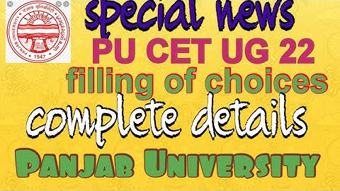 latest updates about PU CET UG 22, admission schedule, filling of choice real update #puchdahinahi